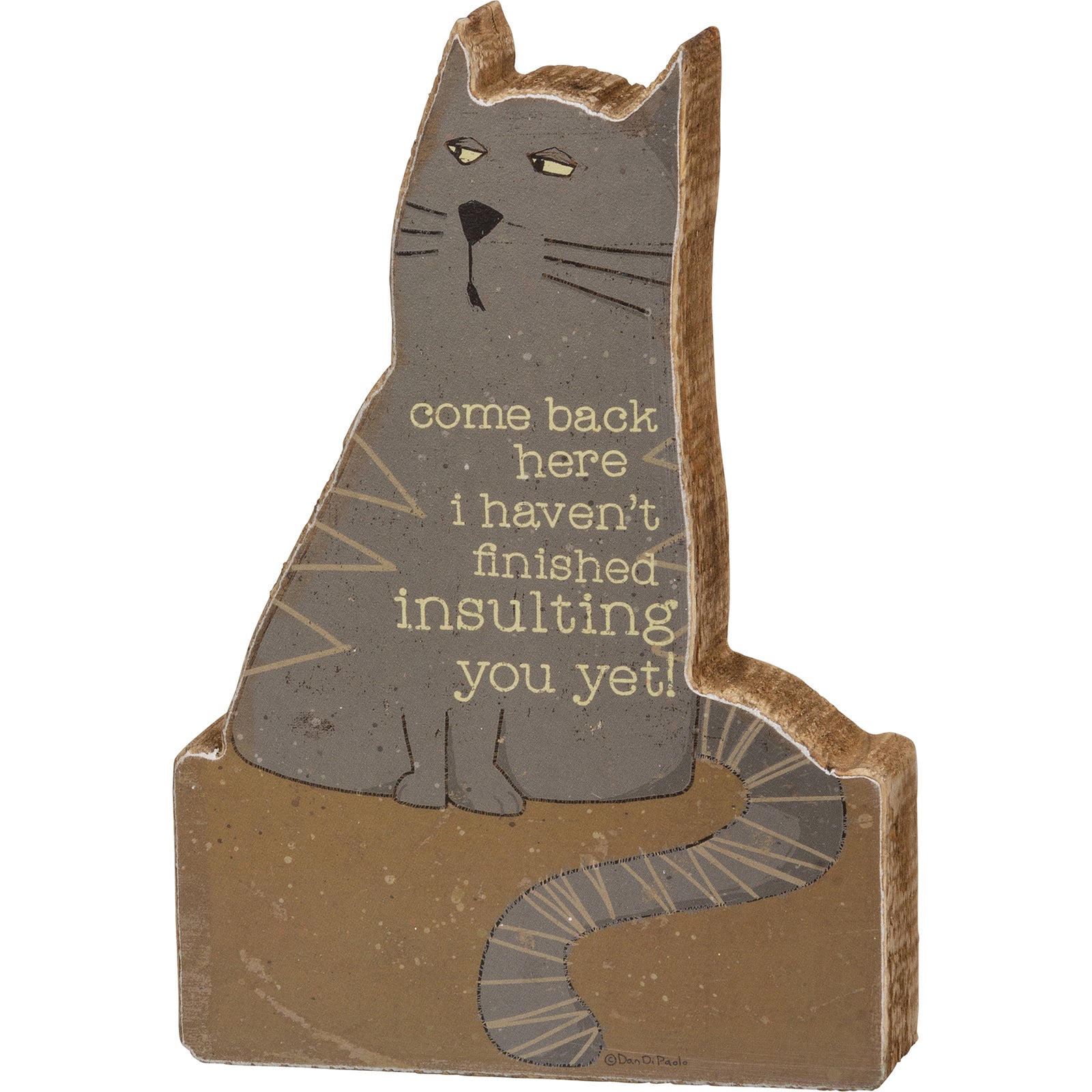 PBK Pet Decor - Come Back I'm Insulting You Chunky Cat Sign