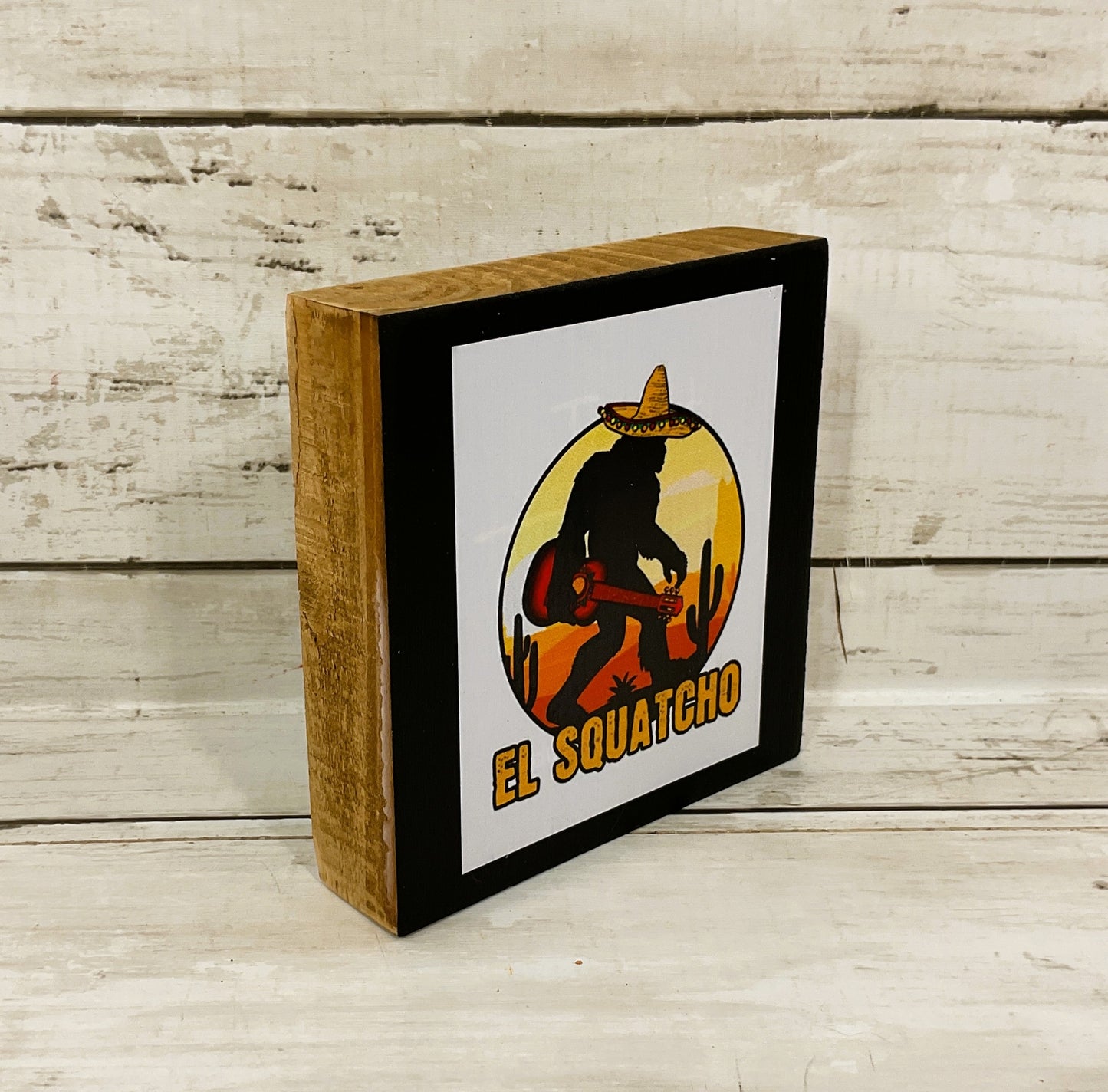 AGD Home Decor - Snarky El Squatcho Bigfoot Yeti Sasquatch Block Sign