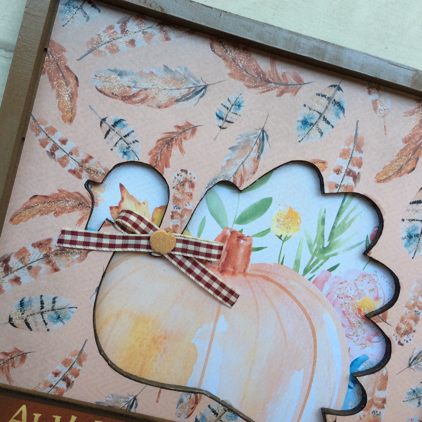 AGD Fall Decor - Prim Autumn Splendor Turkey Cut Out Plaque Sign