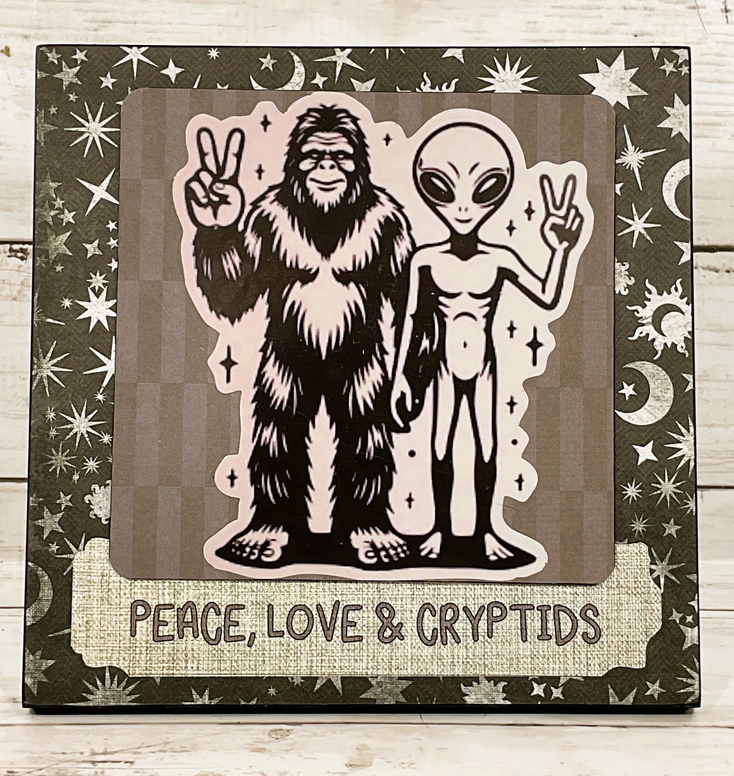 AGD  Bigfoot Decor - Peace Love Cryptids Alien Easel-back Sign