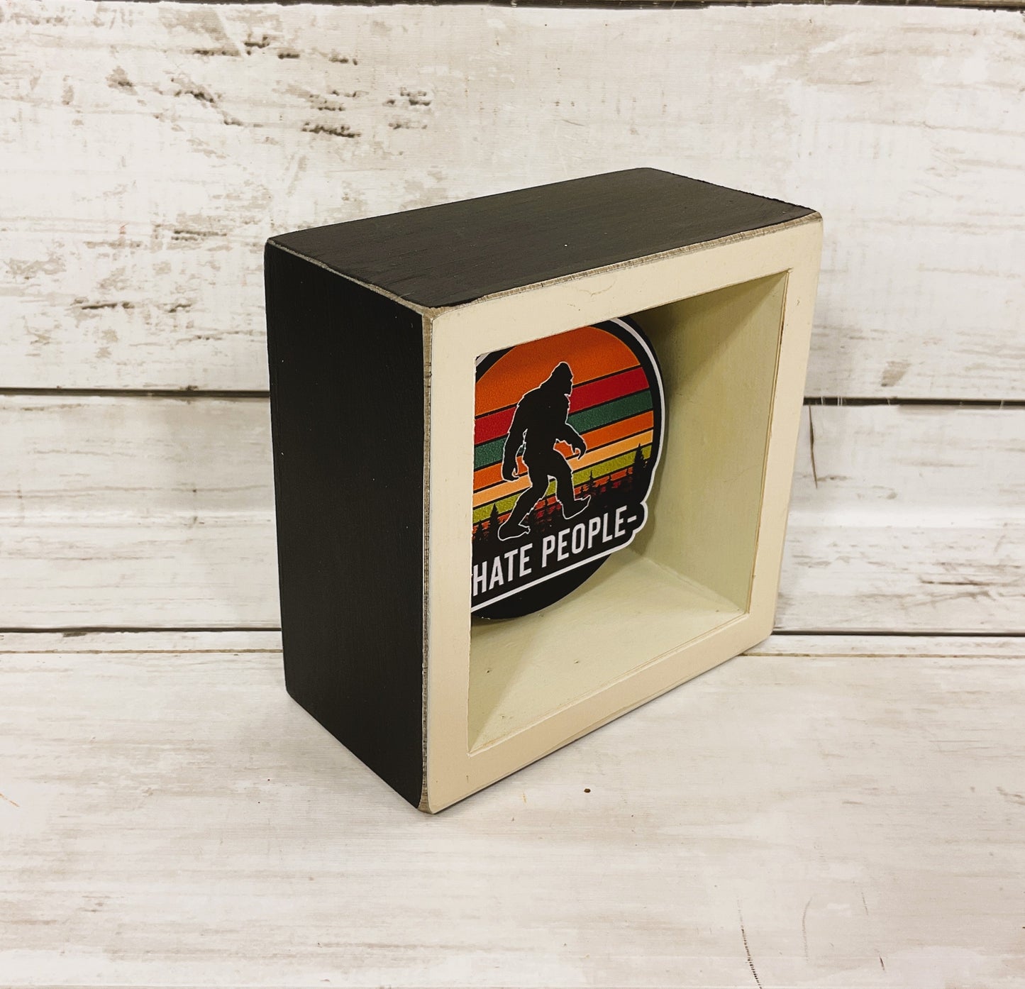 AGD Home Decor - Snarky Hate People Bigfoot Yeti Sasquatch Block Sign