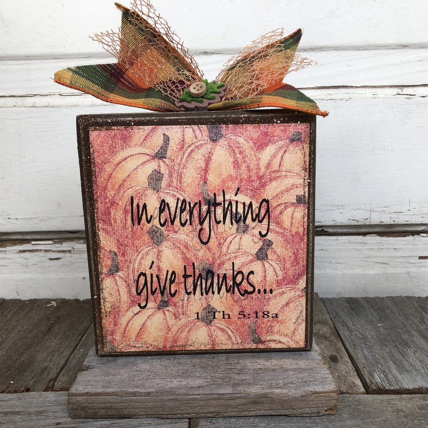 AG Designs Fall Decor - In Everything Give Thanks 1 THES 5:18 #613/64