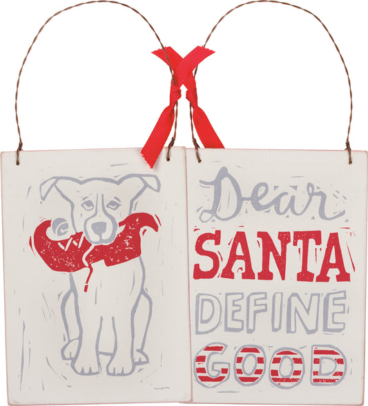 PBK Christmas Decor - Santa Define Good Dog Ornament