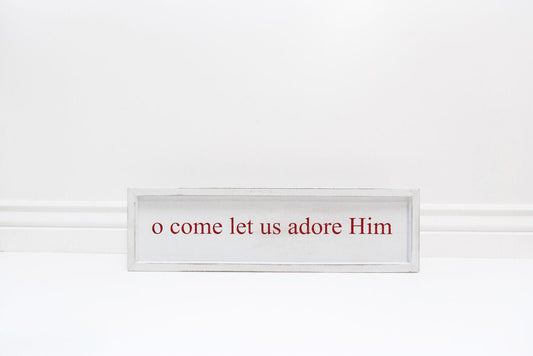 Adams & Co. Christmas Decor - O Come Let Us Adore Him Mantle Sign