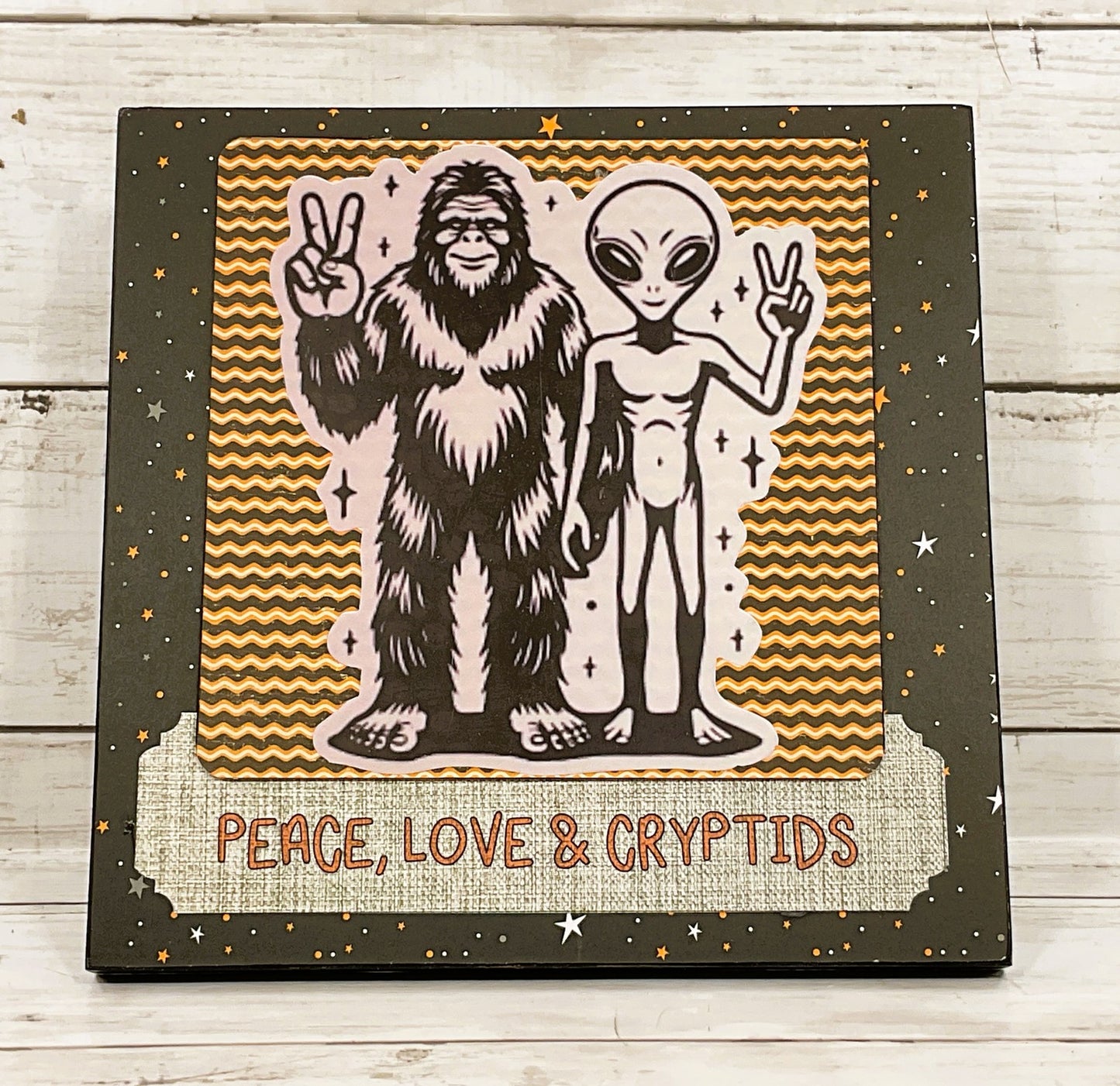 AGD  Bigfoot Decor - Peace Love Cryptids Alien Easel-back Sign