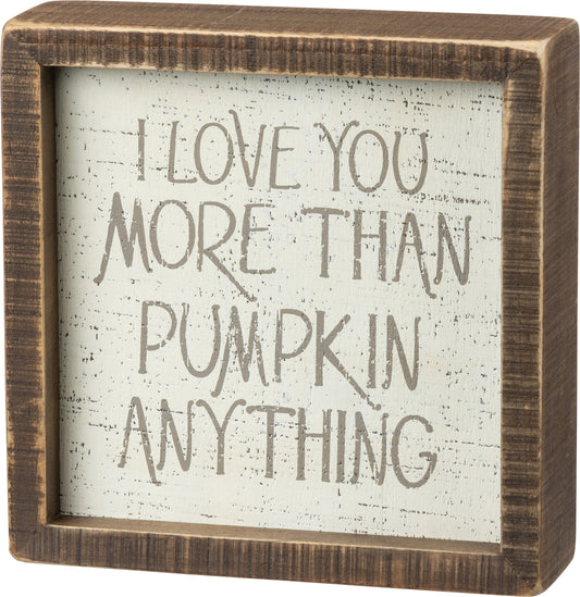 PBK Fall Decor - Love You More Than Pumpkin Spice Box Sign