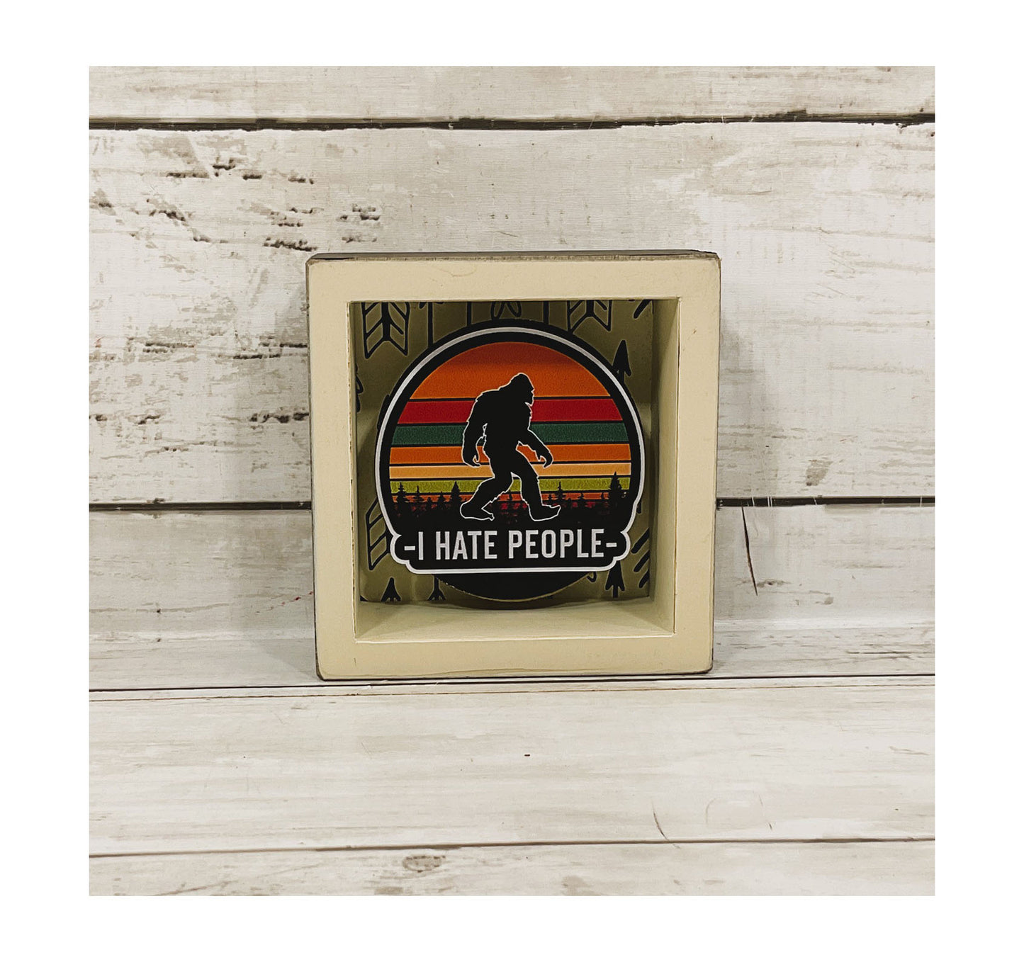 AGD Home Decor - Snarky Hate People Bigfoot Yeti Sasquatch Block Sign