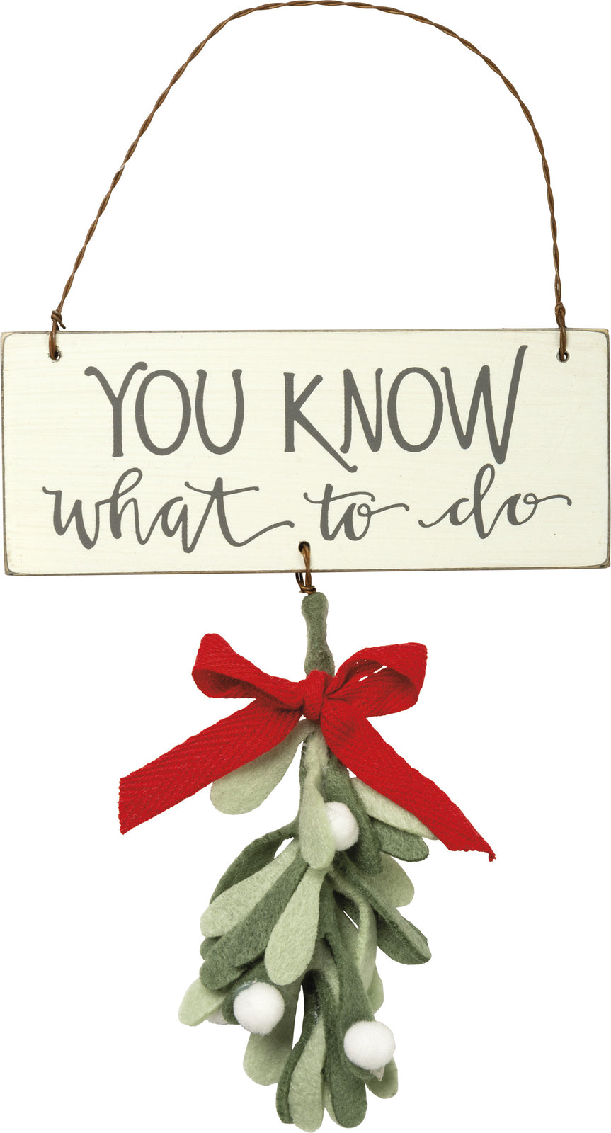 PBK Christmas Decor -You Know What To Do Mistletoe Ornament