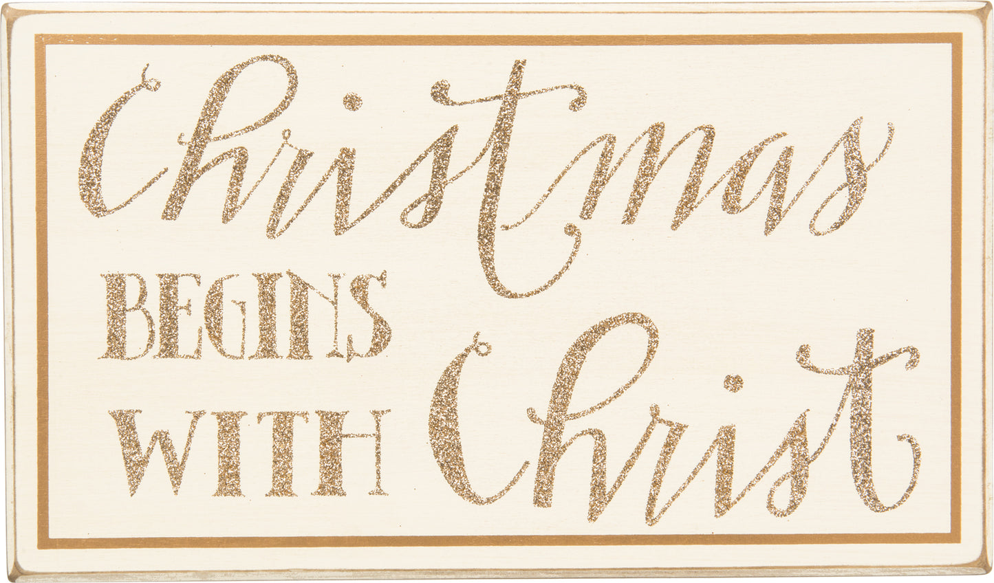 PBK Christmas Decor - Begins with Christ Box Sitter Sign #29035