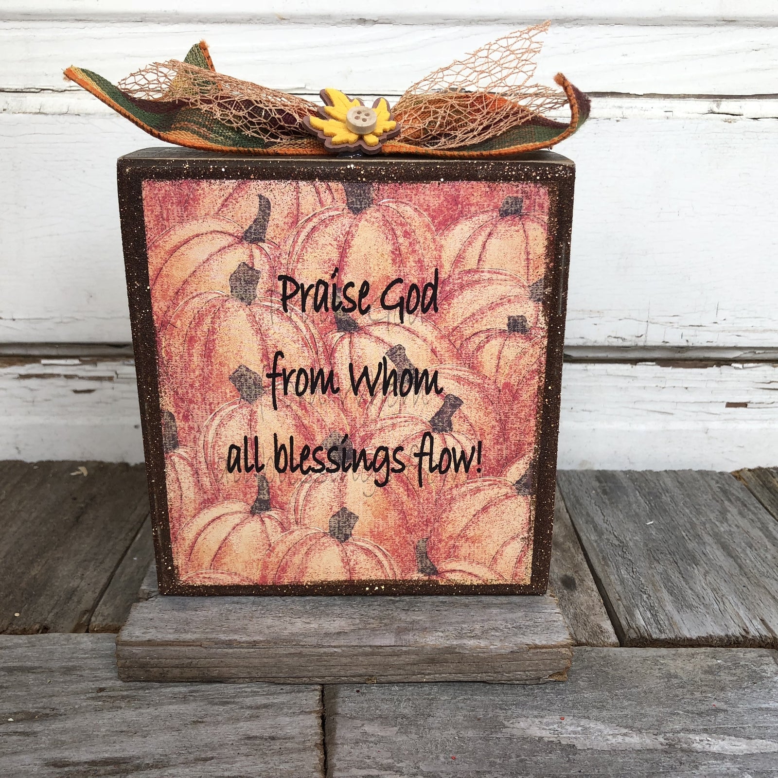 AG Designs Fall Decor - Praise God From Whom All Blessings Flow #613/69