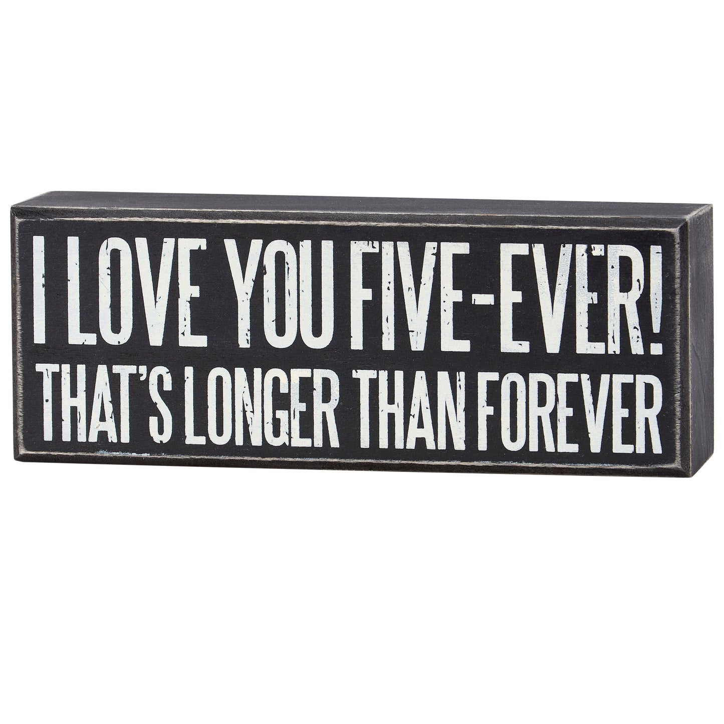 PBK Home Decor - Love You Five-Ever Forever Humor Box Sign