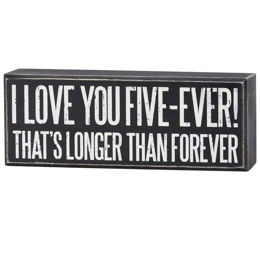 PBK Home Decor - Love You Five-Ever Forever Humor Box Sign