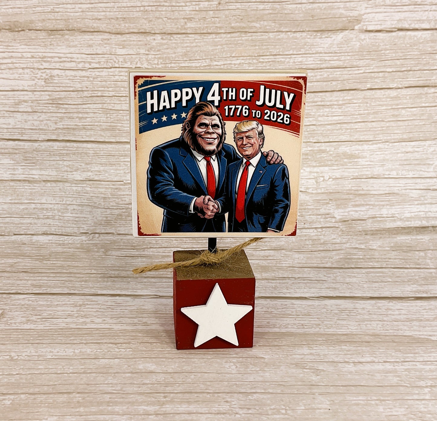 Bigfoot Trump July 4th 250th Birthday America Block Sign — Handcrafted Patriotic Novelty Decor