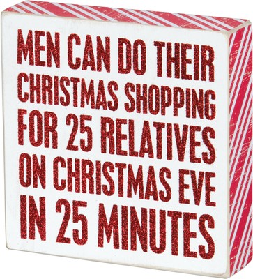 PBK Christmas Decor - Box Sitter Sign Men Can Do All Their Shopping HUMOR #25230
