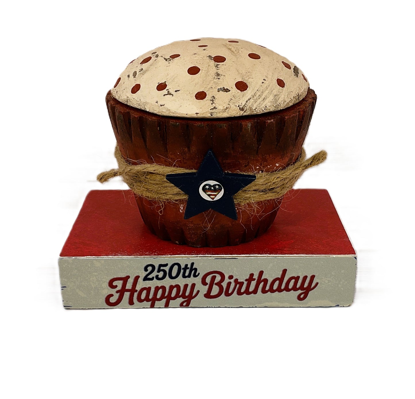 AGSD Patriotic Decor - Prim July 4th 250th Happy Birthday Wood Cupcake Sitter