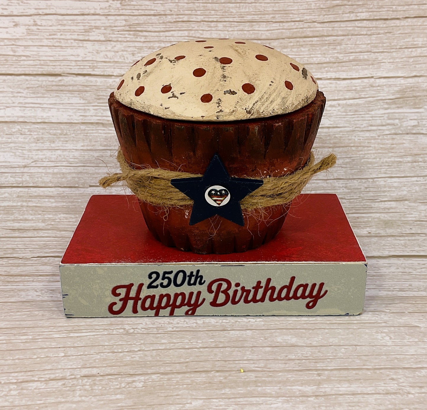 AGSD Patriotic Decor - Prim July 4th 250th Happy Birthday Wood Cupcake Sitter