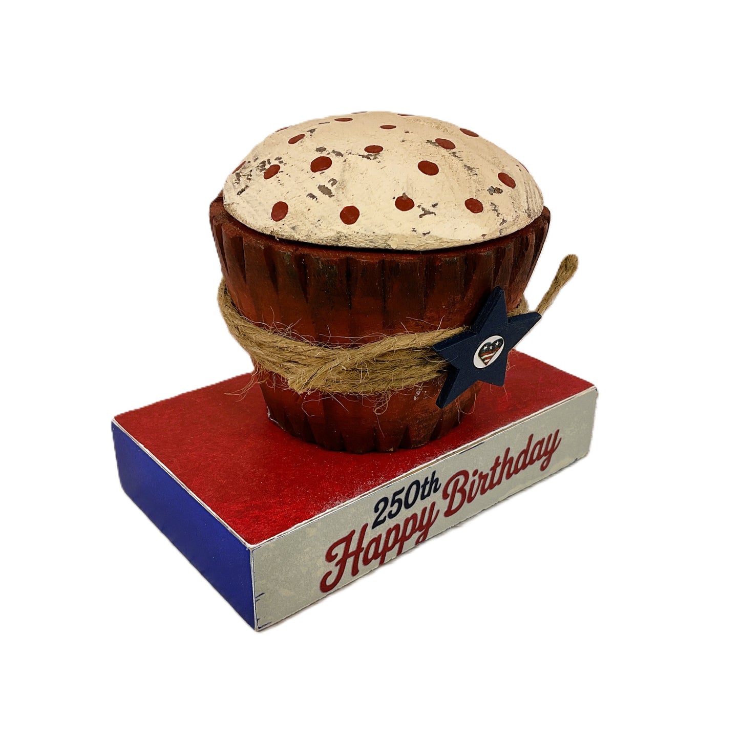 AGSD Patriotic Decor - Prim July 4th 250th Happy Birthday Wood Cupcake Sitter