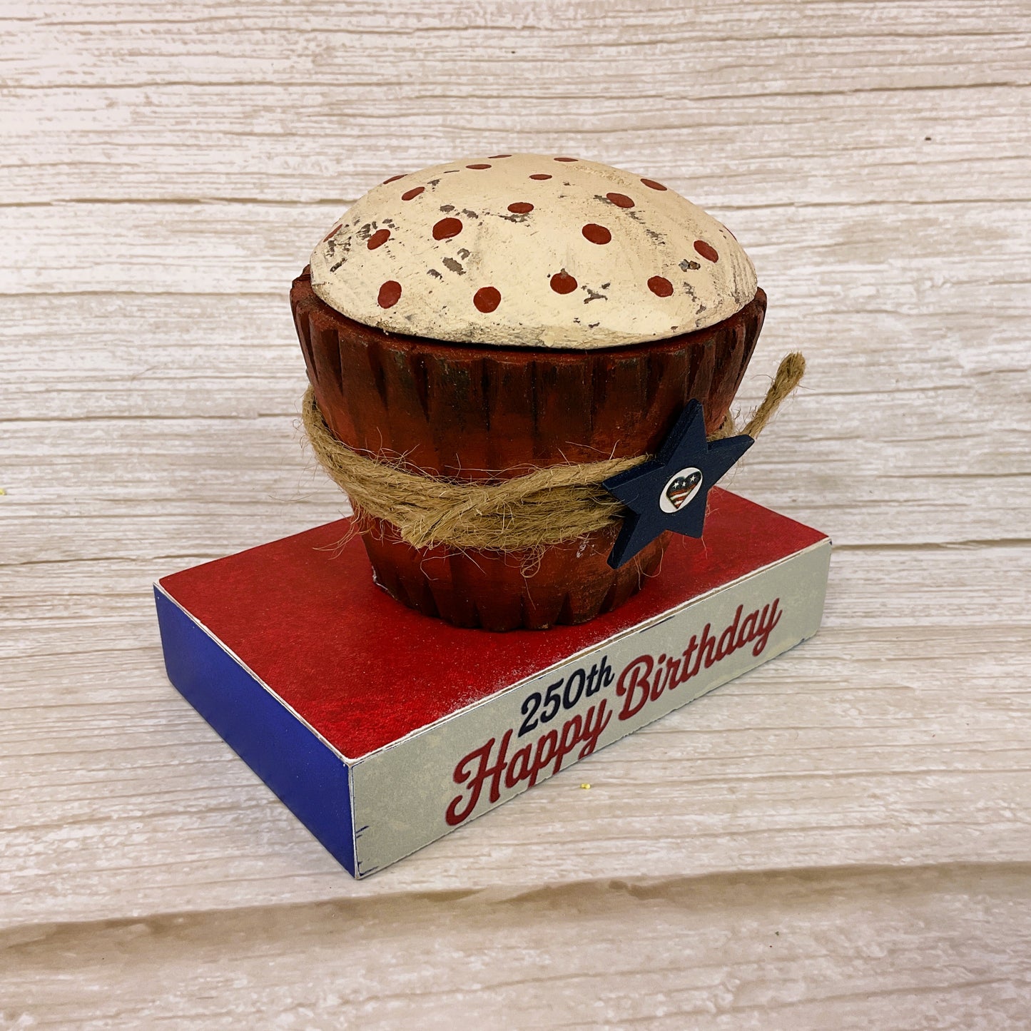 AGSD Patriotic Decor - Prim July 4th 250th Happy Birthday Wood Cupcake Sitter