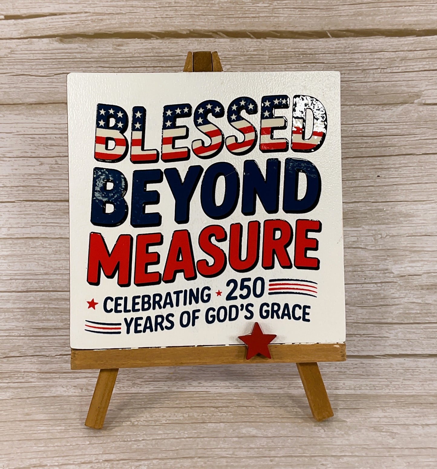 AGSD Patriotic Decor - Blessed God's Grace 250 Years Birthday Easel Sign