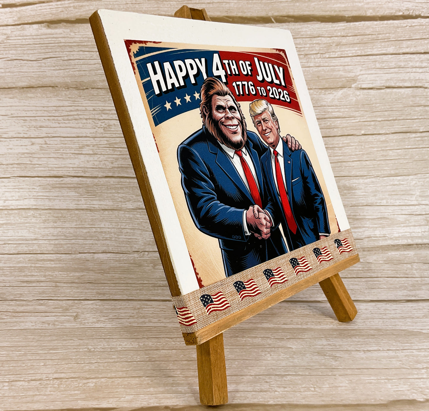 AGSD Patriotic Decor - July 4th Bigfoot Trump 250 Years Birthday Easel Sign