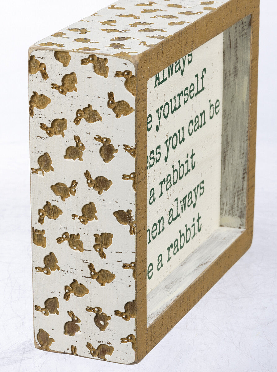 Easter Decor - Be Yourself or Be a Rabbit Box Sign