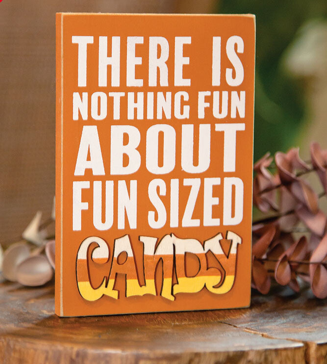 CWI Halloween Decor - Nothing Fun About Fun Size Candy Block Sign