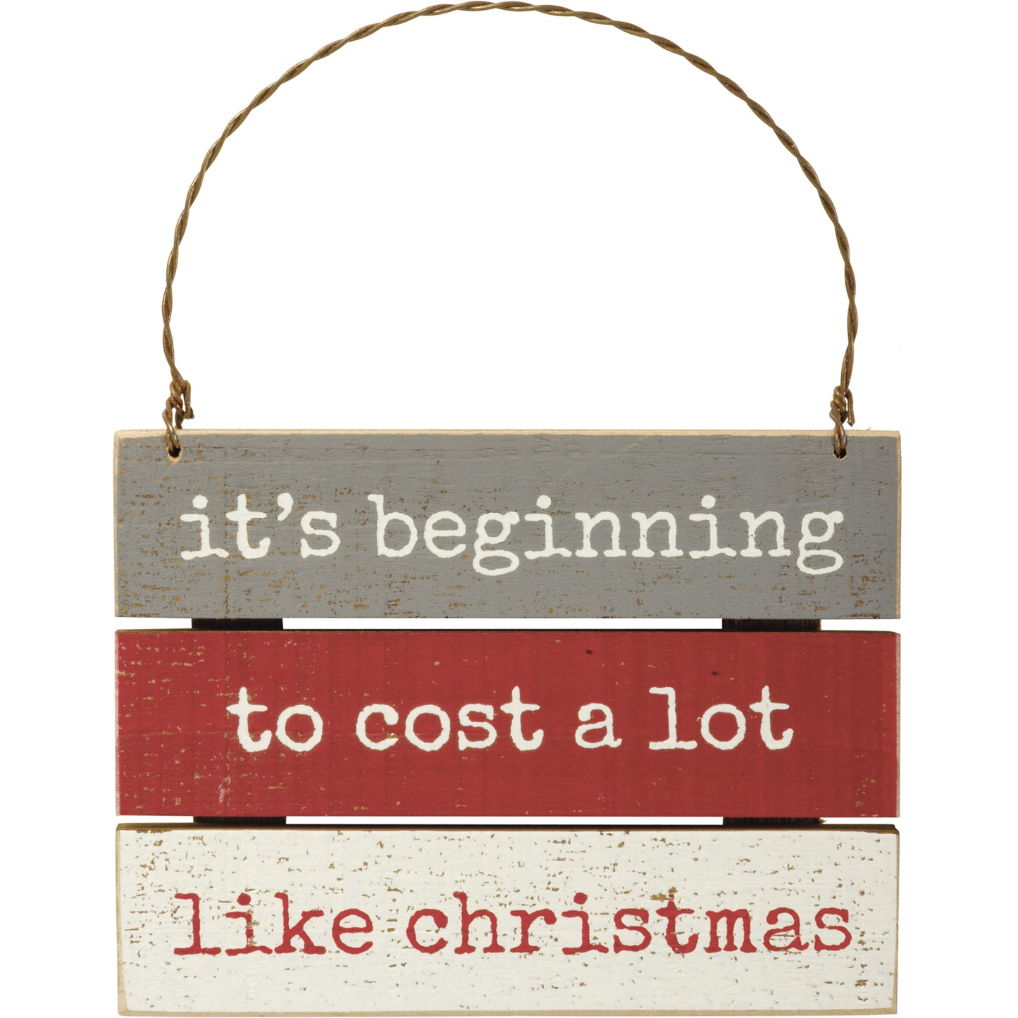 PBK Christmas Decor - Beginning to Cost Alot Slat Ornament Sign