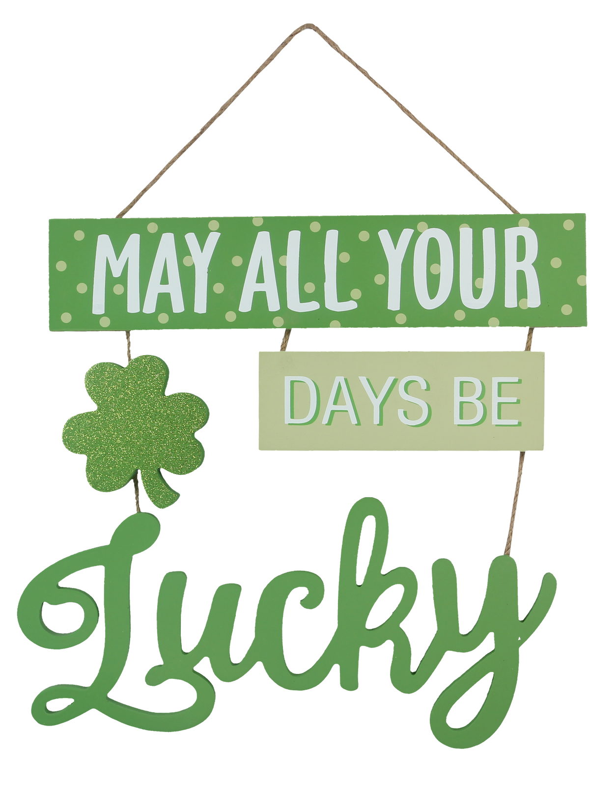 Youngs Saint Patrick Decor - May Your Days Be Filled Shamrocks Sign
