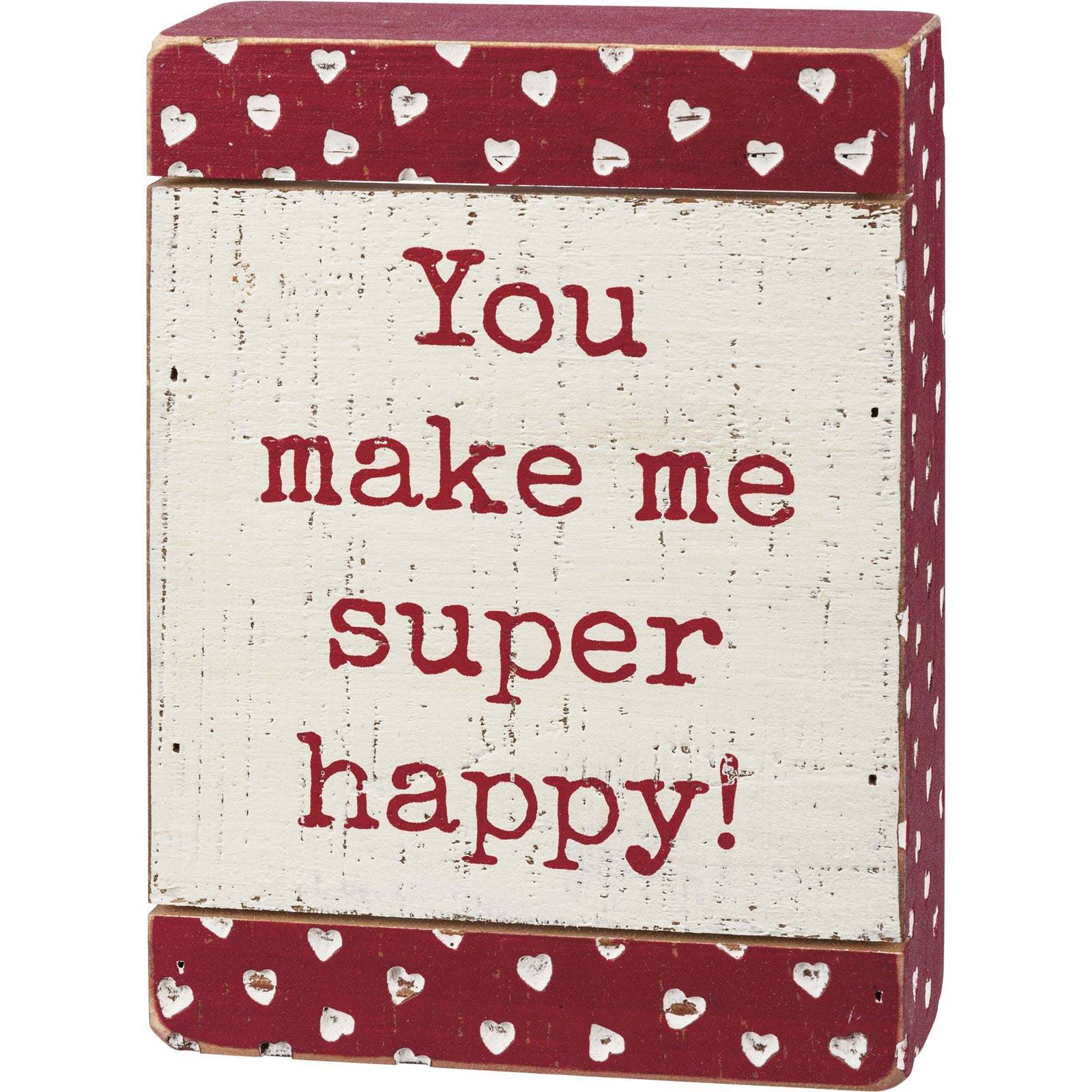 PBK Valentines Decor - You Make Me Super Happy Debossed Box Sign