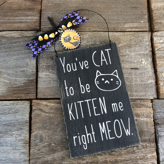AGD Halloween Decor - Cat to be Kitten Meow Small Sign Ornament