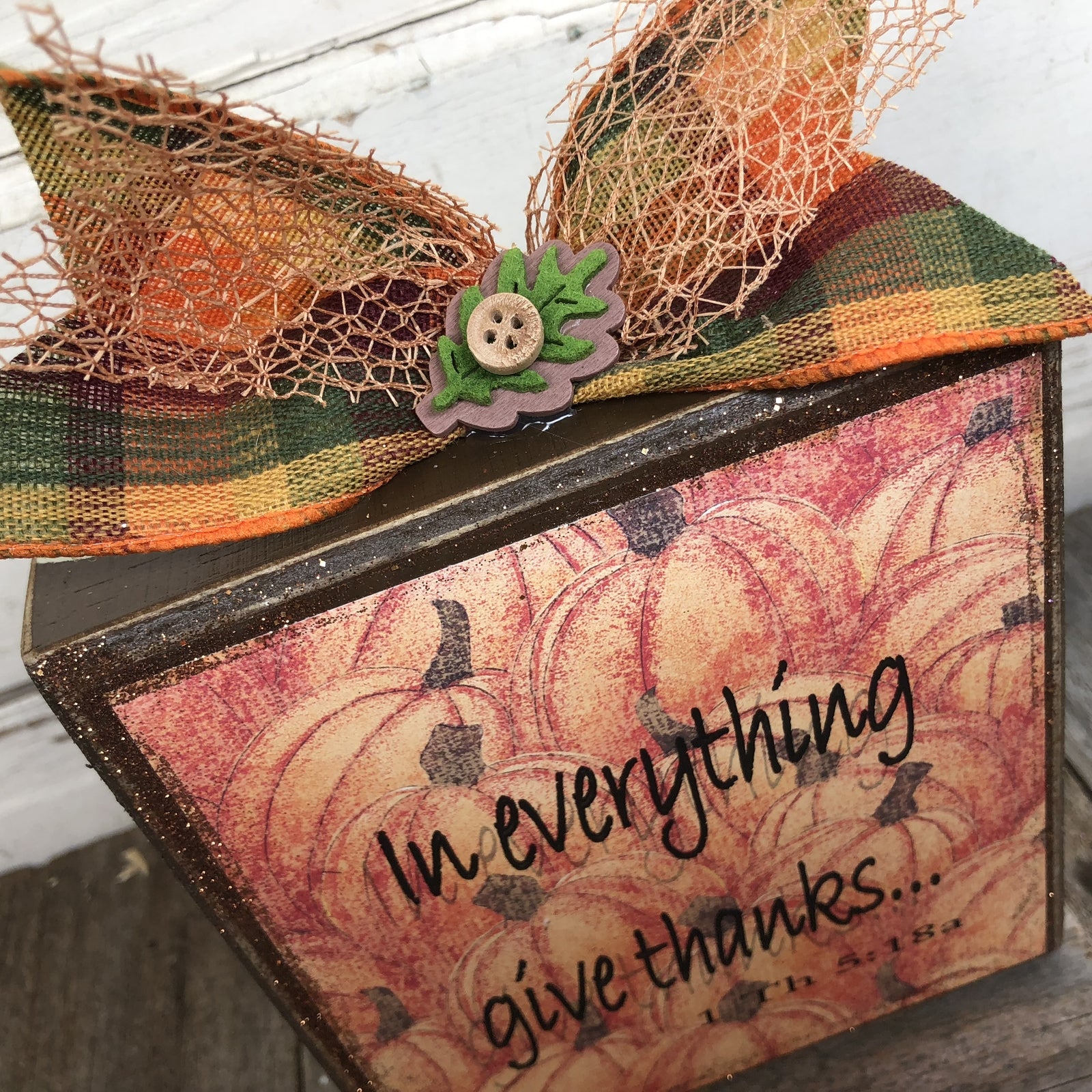 AG Designs Fall Decor - In Everything Give Thanks 1 THES 5:18 #613/64