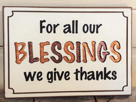 AG Designs Fall Decor - For All Our Blessings We Give Thanks #613/30
