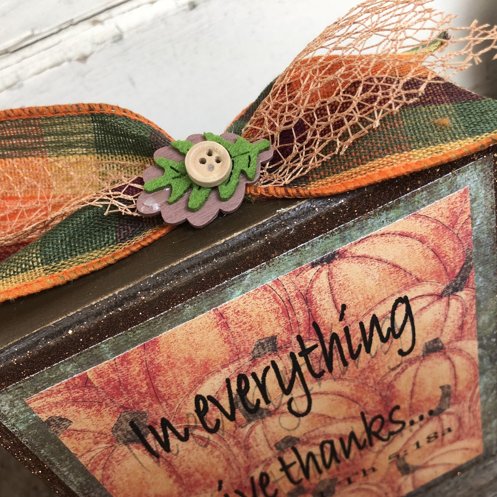 AG Designs Fall Decor - In Everything Give Thanks 1 THES 5:18 #613/65