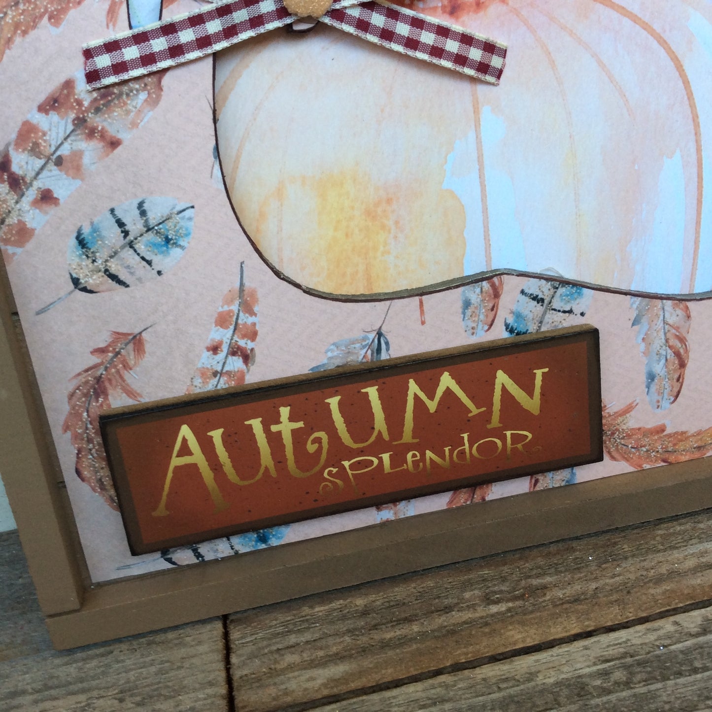 AGD Fall Decor - Prim Autumn Splendor Turkey Cut Out Plaque Sign