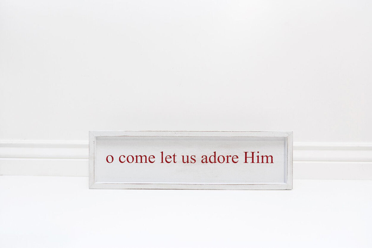 Adams & Co. Christmas Decor - O Come Let Us Adore Him Mantle Sign