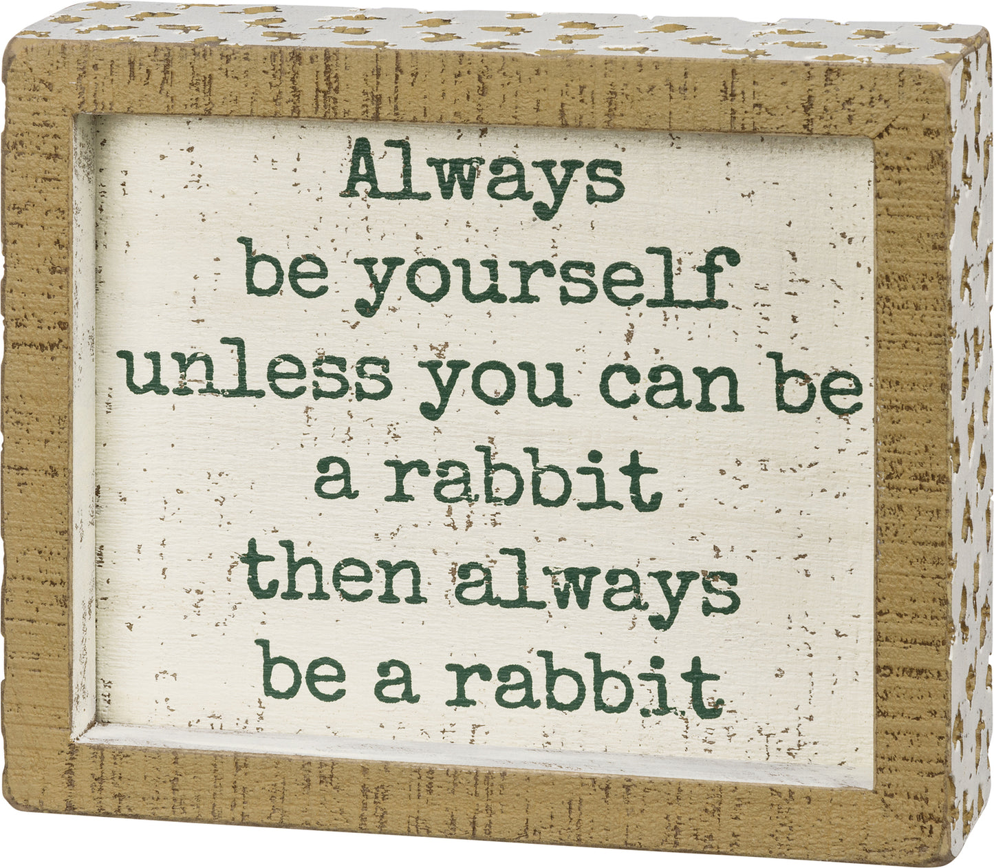 Easter Decor - Be Yourself or Be a Rabbit Box Sign