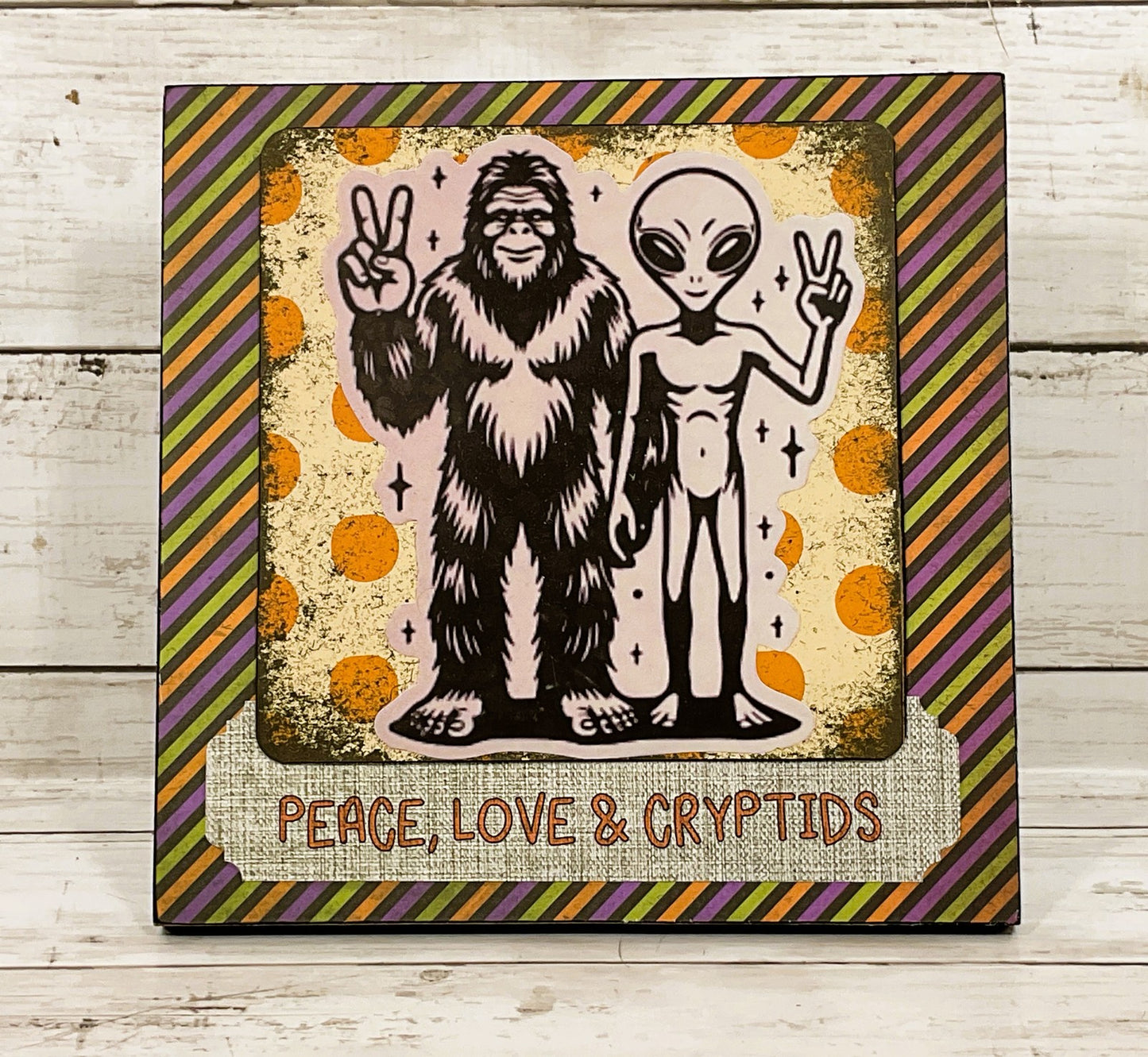 AGD  Bigfoot Decor - Peace Love Cryptids Alien Easel-back Sign