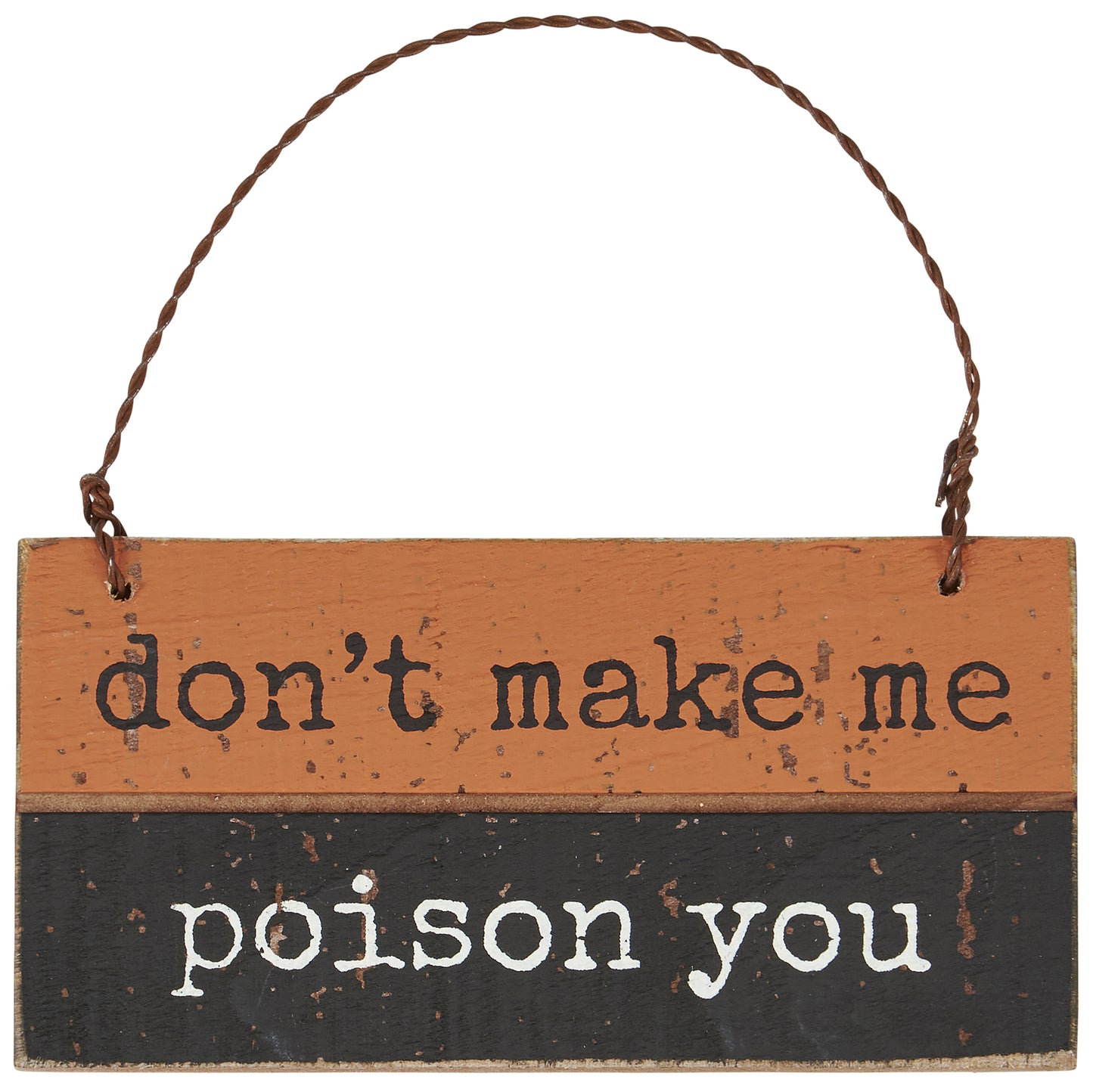 PBK Halloween Decor - Don't Make Me Poison You Slat Ornament