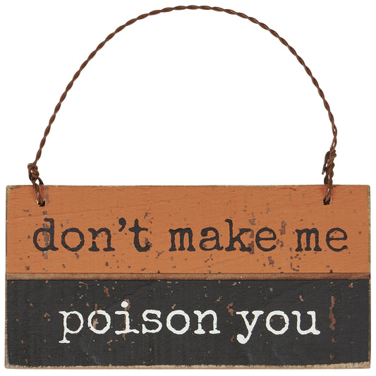 PBK Halloween Decor - Don't Make Me Poison You Slat Ornament