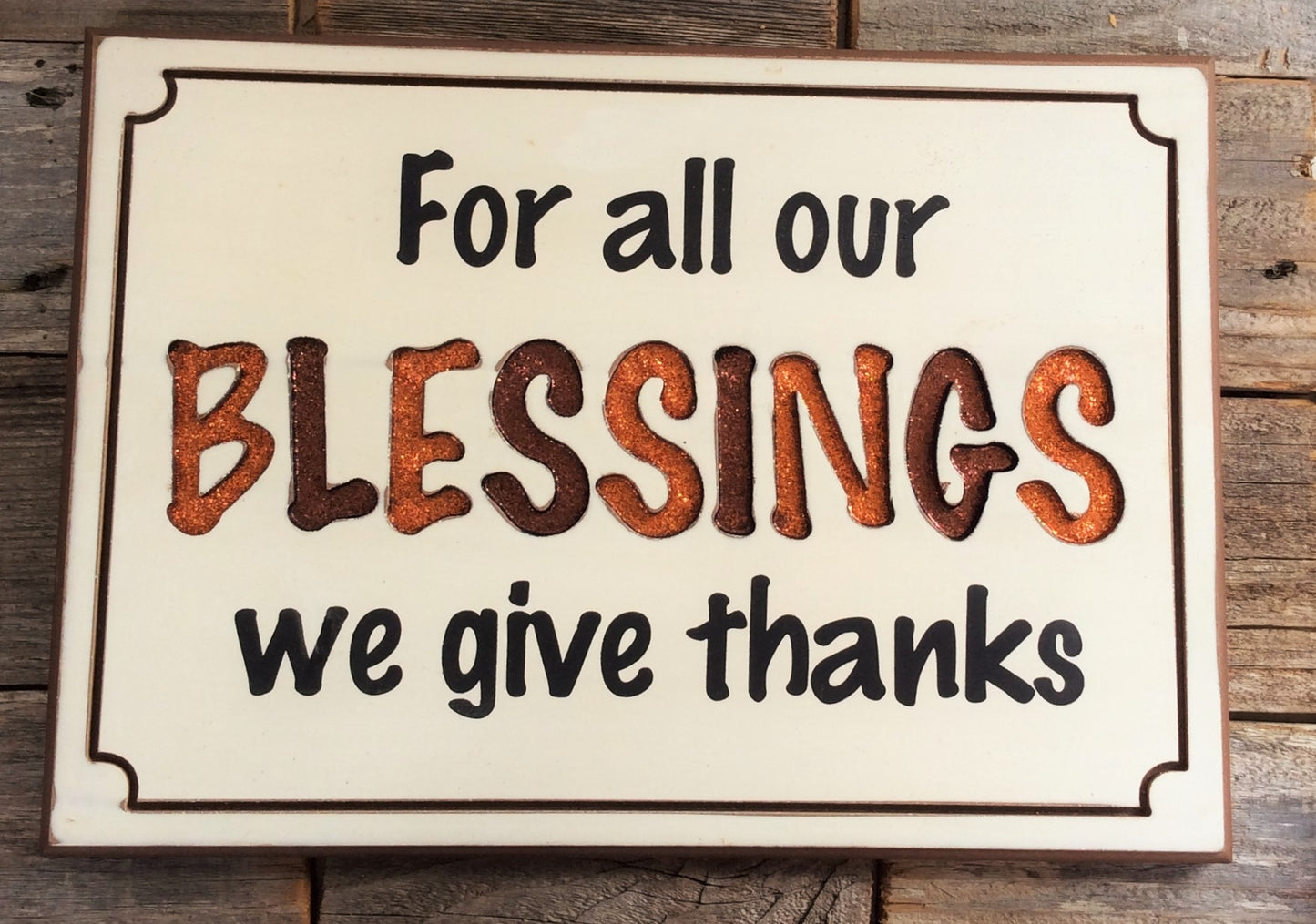 AG Designs Fall Decor - For All Our Blessings We Give Thanks #613/30
