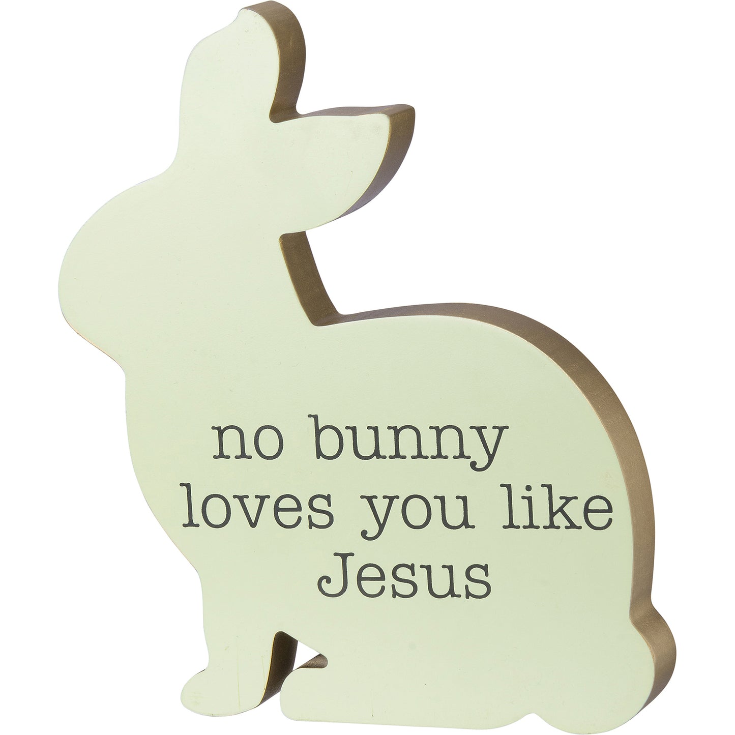 PBK Easter Decor - Chunky Bunny Loves You Like Jesus Wood Sitter