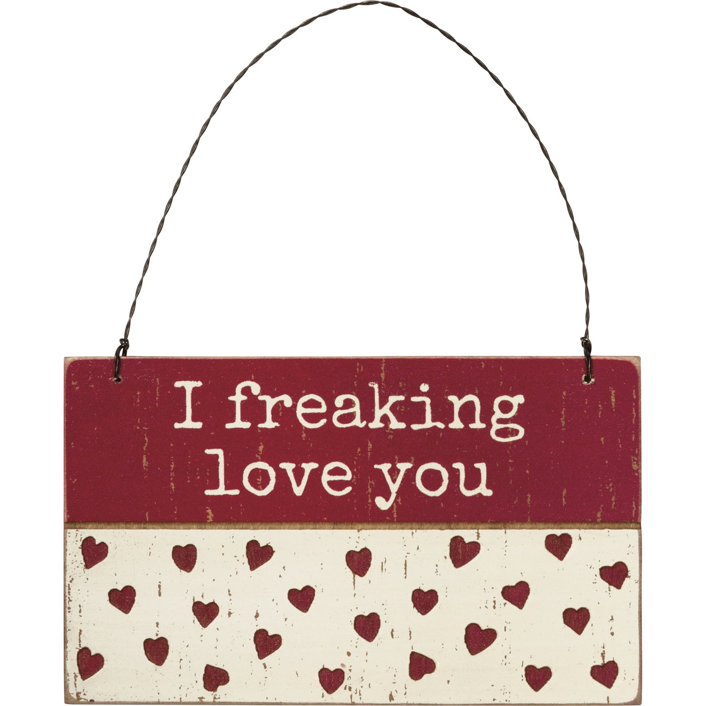 PBK Valentines Decor -  I Freakin Love You Prim Wood Ornament