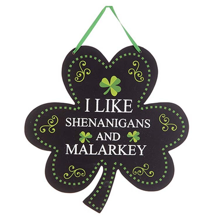 Darice St Patricks Decor - I Like Shenanigans and Malarkey Shamrock Clover Sign