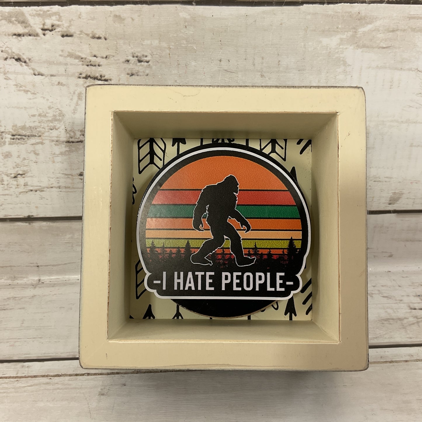 AGD Home Decor - Snarky Hate People Bigfoot Yeti Sasquatch Block Sign
