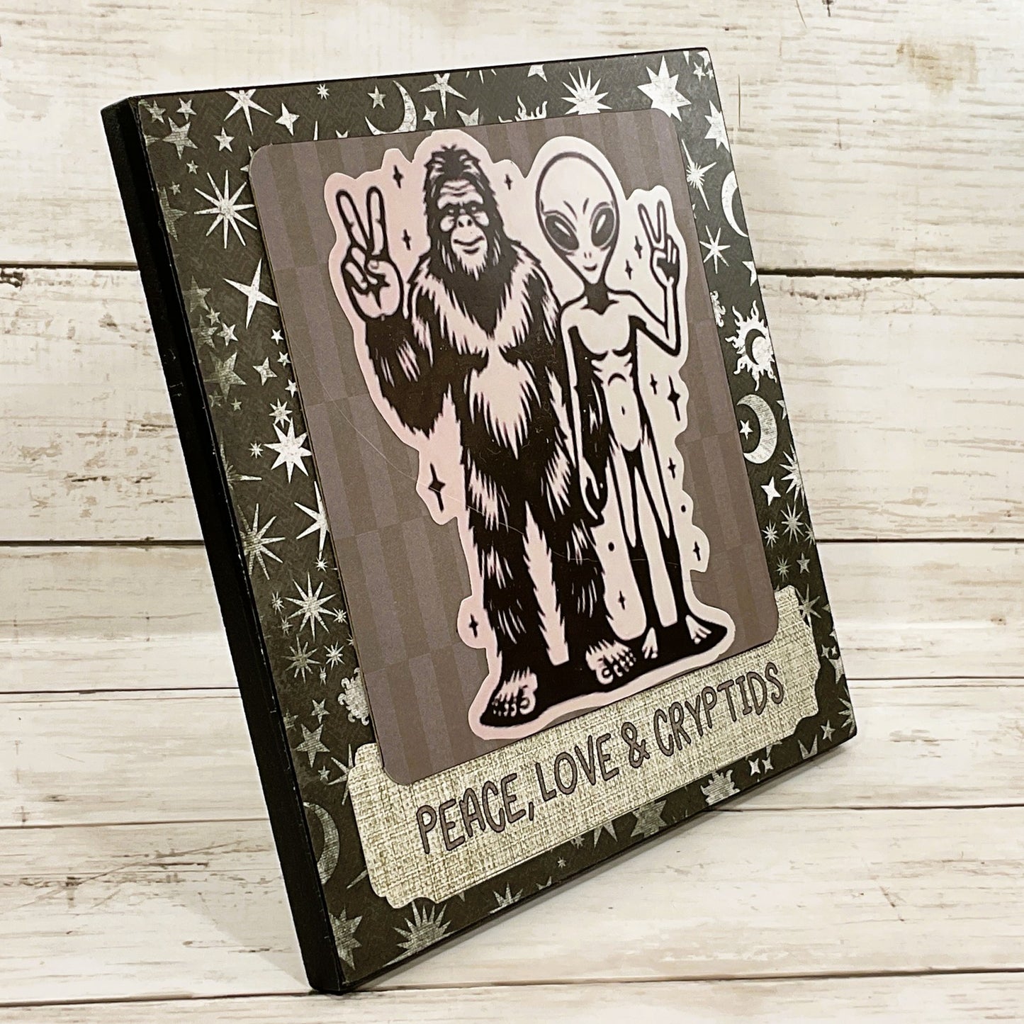 AGD  Bigfoot Decor - Peace Love Cryptids Alien Easel-back Sign