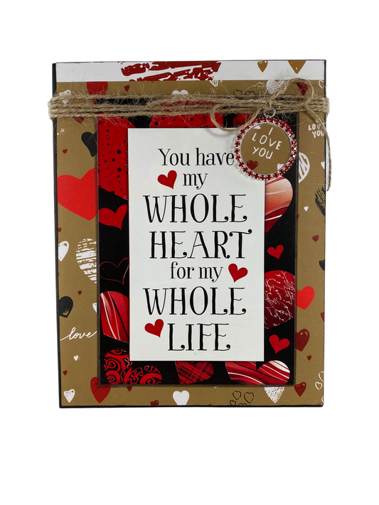 AGD Valentines Decor - You Have My Whole Heart Whole Life Sign