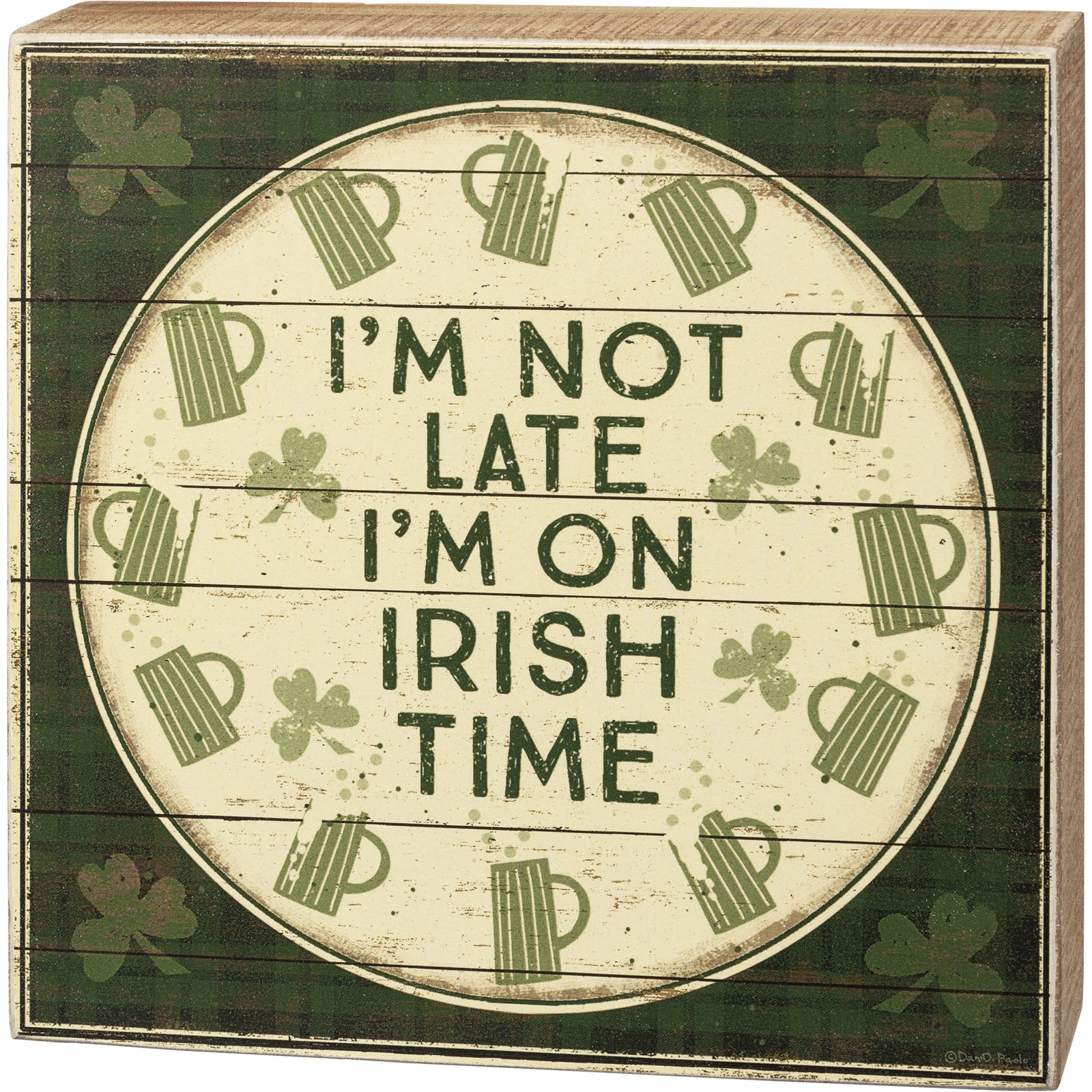 PBK St Patricks Decor - I'm Not Late I'm On Irish Time Box Sign