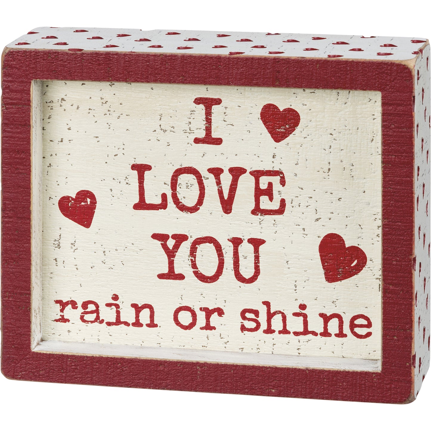 PBK Valentines Day Decor - I Love You Rain or Shine Box Sign