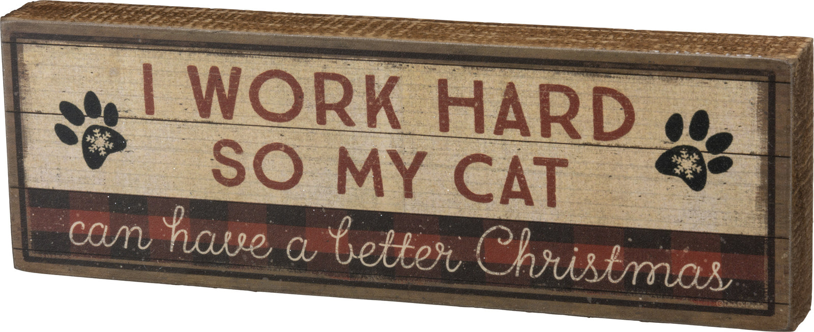 PBK Christmas Decor - Work Hard For My Cat Box Sign
