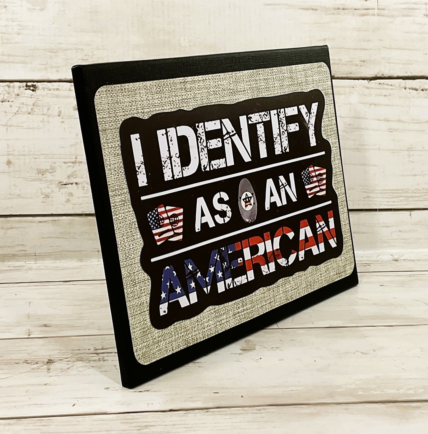 AGD Patriotic Decor - Humor Identify As American Easel-back Sign